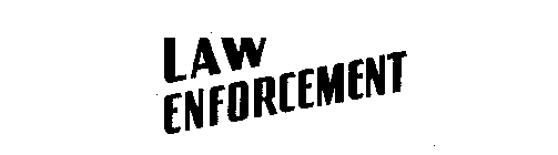 LAW ENFORCEMENT