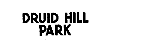 DRUID HILL PARK