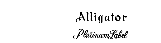 ALLIGATOR PLATINUM LABEL