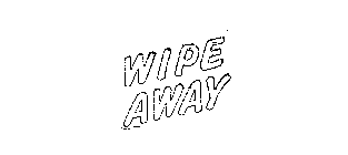 WIPE AWAY