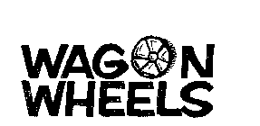 WAGON WHEELS