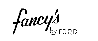 FANCY'S BY FORD
