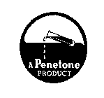 A PENETONE PRODUCT