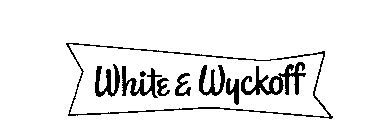WHITE & WYCKOFF