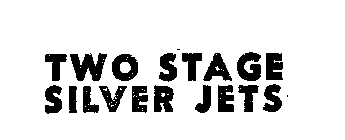 TWO STAGE SILVER JETS