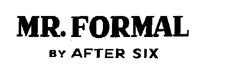 MR. FORMAL BY AFTER SIX
