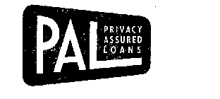 PAL PRIVACY ASSURED LOANS