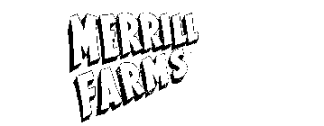 MERRILL FARMS