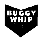 BUGGY WHIP