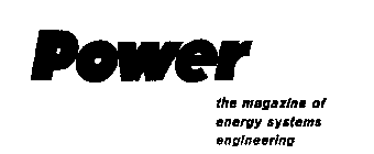 POWER THE MAGAZINE OF ENERGY SYSTEMS ENGINEERING