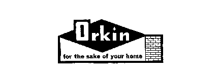 ORKIN FOR THE SAKE OF YOUR HOME