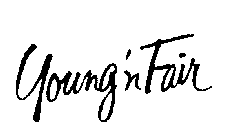 YOUNG 'N FAIR
