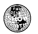 THE GREATEST SHOW ON EARTH