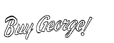 BUY GEORGE!
