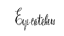 EYE-CATCHERS