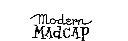 MODERN MADCAP