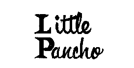 LITTLE PANCHO