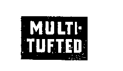 MULTI-TUFTED