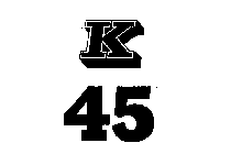 K 45