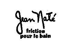 JEAN NATE FRICTION POUR LE BAIN