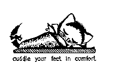 CUDDLE YOUR FEET IN COMFORT