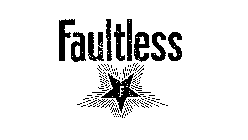 FAULTLESS F