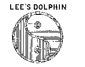 LEE'S DOLPHIN