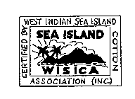 SEA ISLAND WISICA CERTIFIED BY WEST INDIAN SEA ISLAND COTTON ASSOCIATION (INC.)