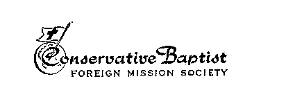 CONSERVATIVE BAPTIST FOREIGN MISSION SOCIETY