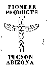 PIONEER PRODUCTS TUCSON ARIZONA  