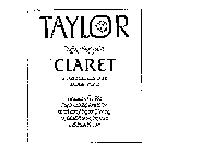 TAYLOR NEW YORK STATE CLARET A DELICATELY DRY TABLE WINE PRODUCED AND BOTTLED BY THE TAYLOR WINE COMPANY, INC. HAMMONDSPORT N.Y. U.S.A. ESTABLISHED 1880 ALCOHOLBY VOLUME