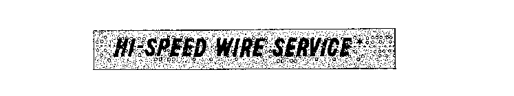 HI SPEED WIRE SERVICE