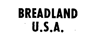 BREADLAND U.S.A.