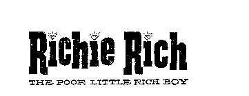 RICHIE RICH THE POOR LITTLE RICH BOY