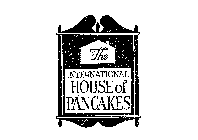 THE INTERNATIONAL HOUSE OF PANCAKES