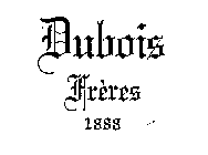 DUBOIS FRERES 1888