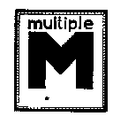 MULTIPLE M