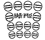 HASTY HOUSE