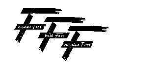 F APPLIED FAST F HOLD FAST F REMOVED FAST