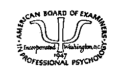 AMERICAN BOARD OF EXAMINERS IN PROFESSIONAL PSYCHOLOGY INCORPORATED WASHINGTON, D.C. 1947