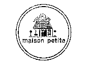 MAISON PETITE