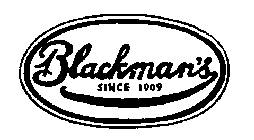 BLACKMAN'S SINCE 1909