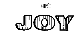 BIRD JOY