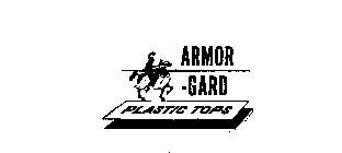 ARMOR-GARD PLASTIC TOPS