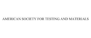 AMERICAN SOCIETY FOR TESTING AND MATERIALS