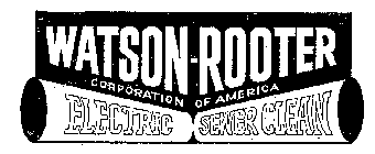 WATSON-ROOTER CORPORATION OF AMERICA ELECTRIC SEWER CLEAN