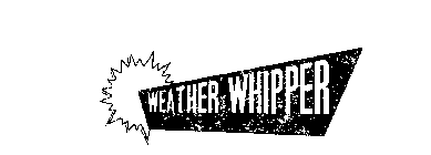 WEATHER WHIPPER
