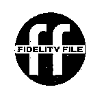 FF FIDELITY FILE