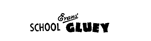 EVANS' SCHOOL GLUEY