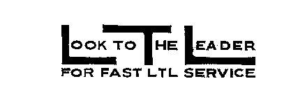 LOOK TO THE LEADER FOR FAST LTL SERVICE